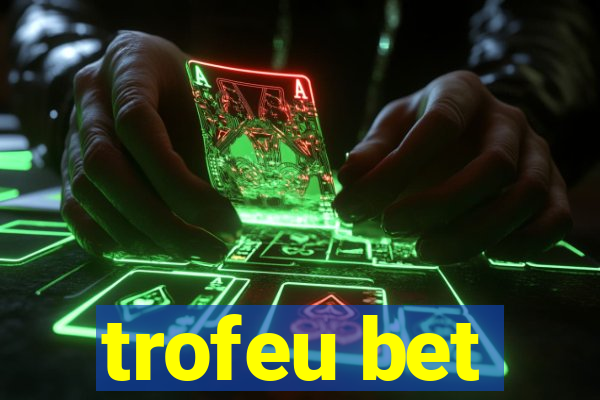 trofeu bet